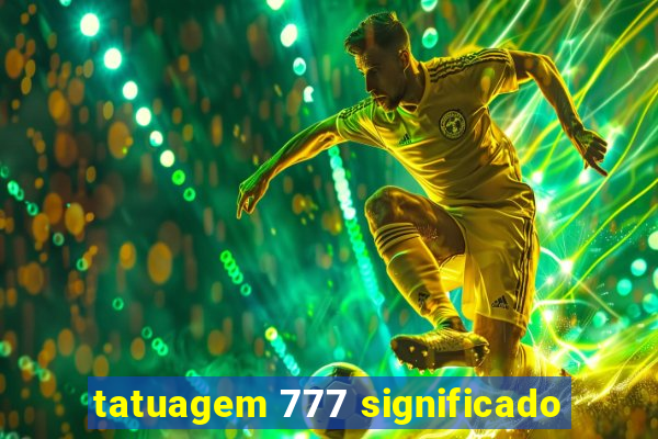 tatuagem 777 significado